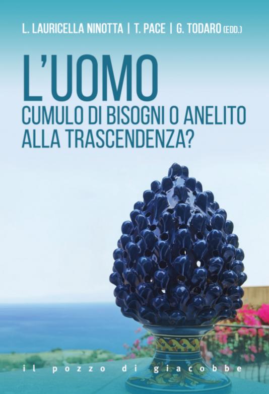 L'uomo cumulo di bisogni o anelito alla trascendenza?